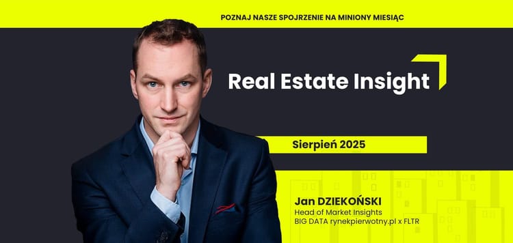 FLTR #141: Real Estate Insight | sierpień 2025